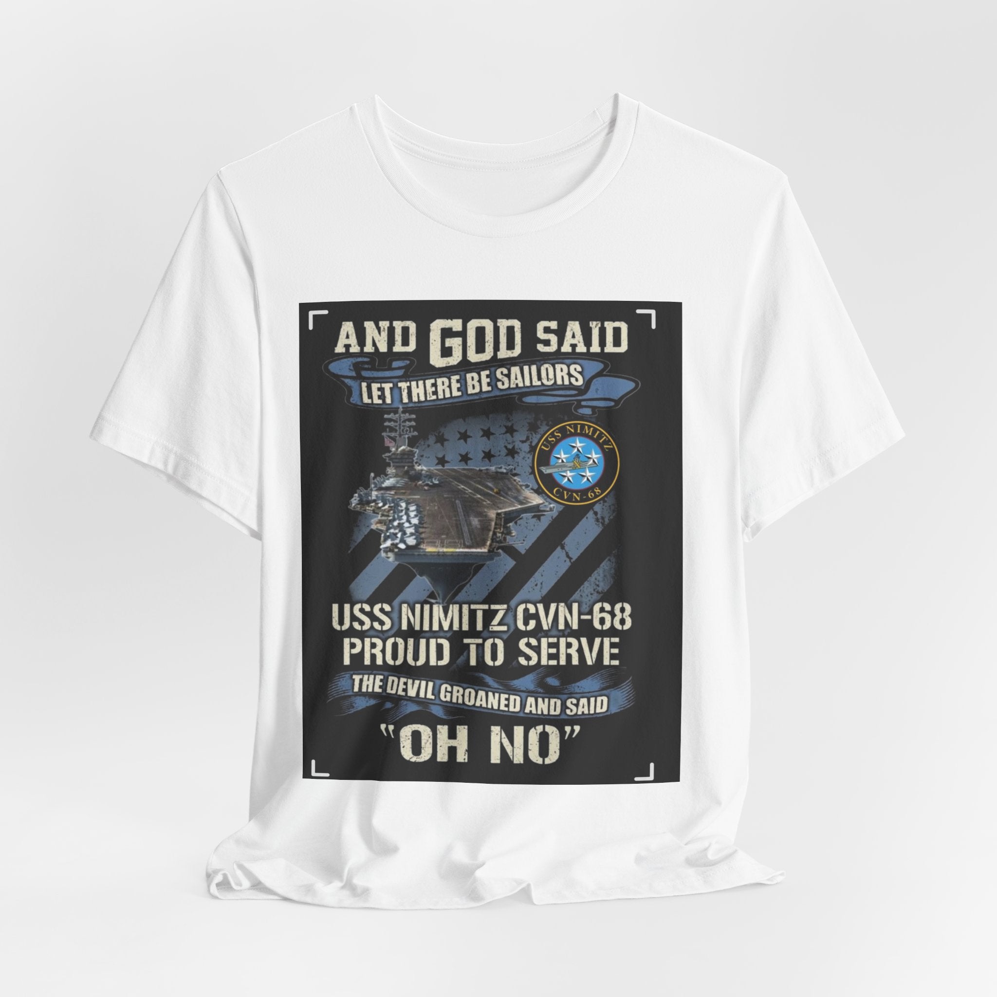 USS Nimitz CVN-68 Proud To Serve T-Shirt — "And God Said Let There Be Sailors" Navy Tee