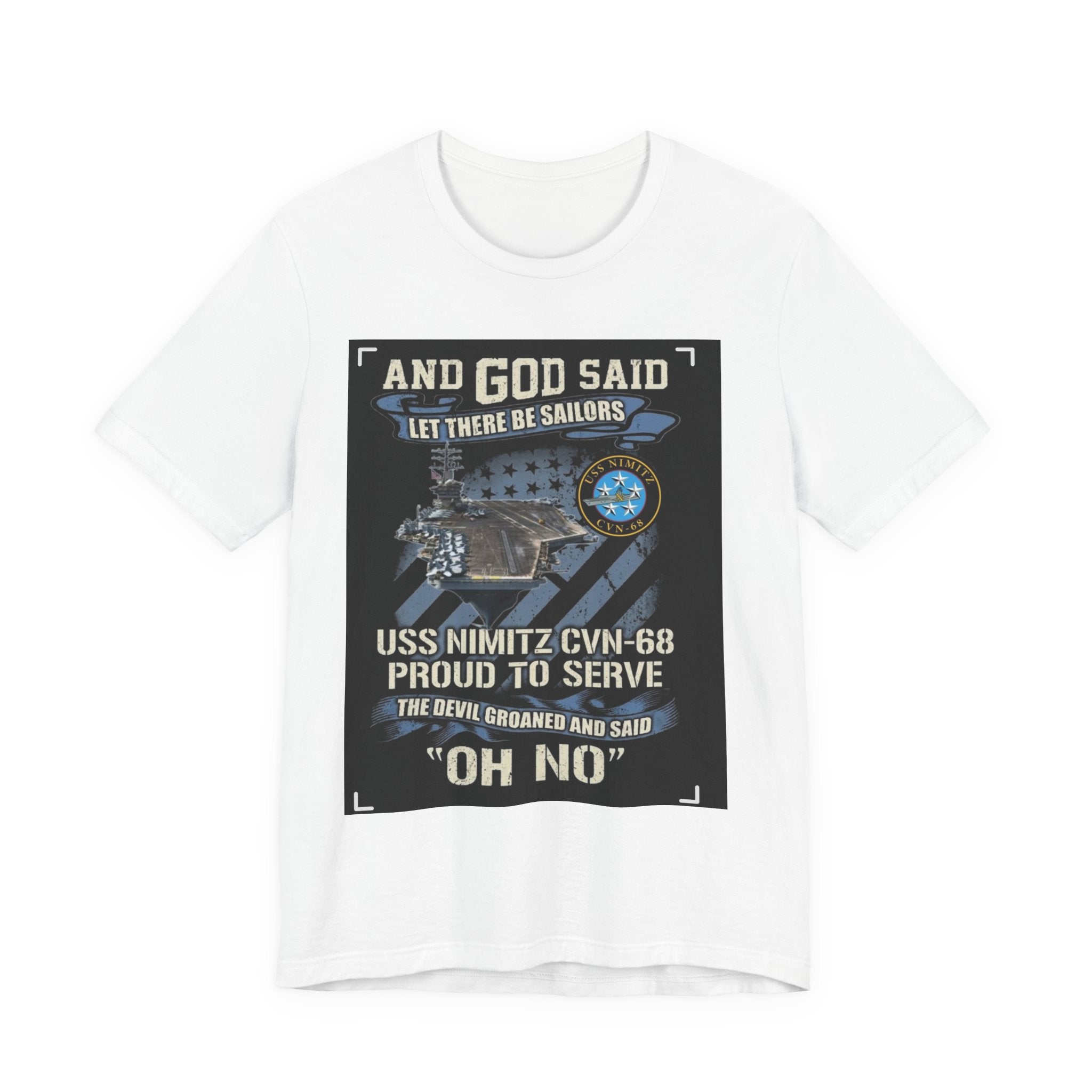 USS Nimitz CVN-68 Proud To Serve T-Shirt — "And God Said Let There Be Sailors" Navy Tee