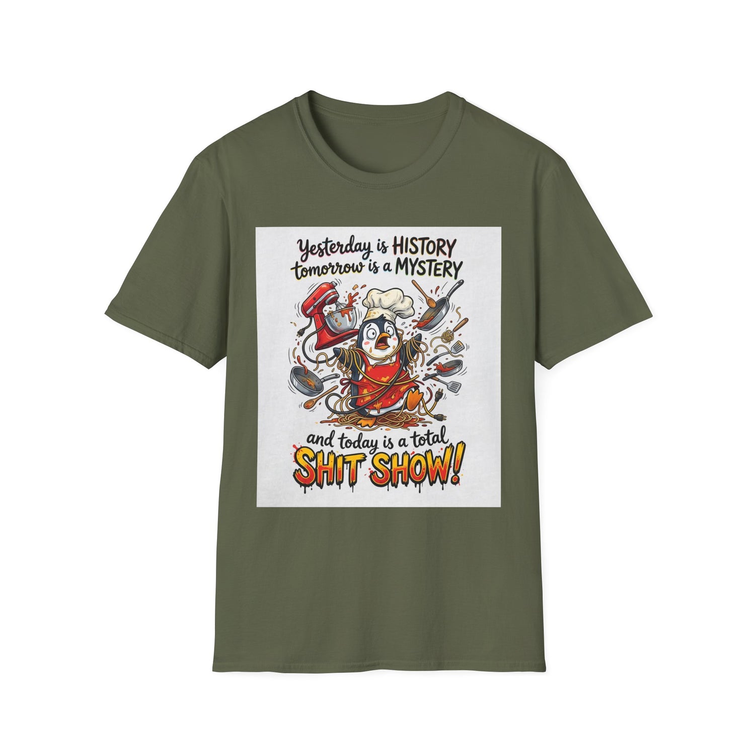T-Shirt — "Yesterday is History, Tomorrow is a Mystery" Funny Chef Shit Show Graphic