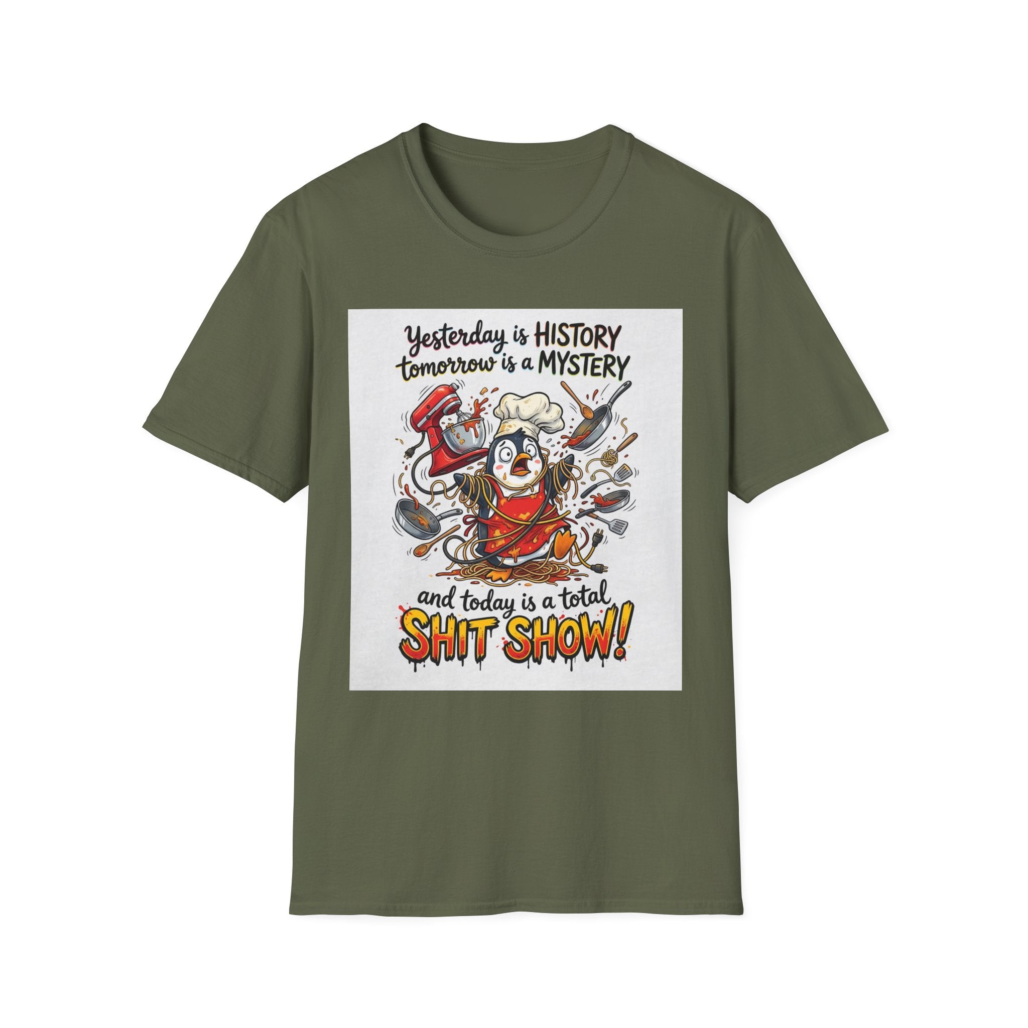 T-Shirt — "Yesterday is History, Tomorrow is a Mystery" Funny Chef Shit Show Graphic