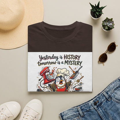 T-Shirt — "Yesterday is History, Tomorrow is a Mystery" Funny Chef Shit Show Graphic