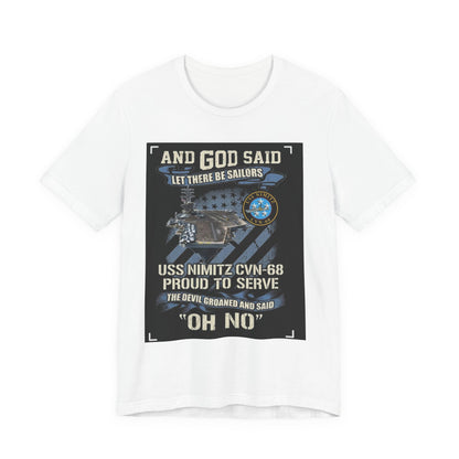 USS Nimitz CVN-68 Proud To Serve T-Shirt — "And God Said Let There Be Sailors" Navy Tee